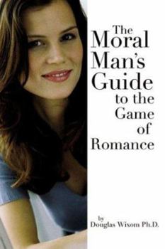 The Moral Man's Guide to the Game of Romance