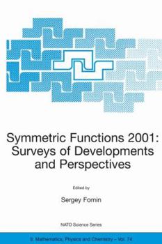Paperback Symmetric Functions 2001: Surveys of Developments and Perspectives: Proceedings of the NATO Advanced Study Instutute on Symmetric Functions 2001: Surv Book