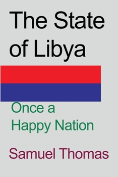 Paperback The State of Libya: Once a Happy Nation Book