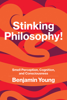 Paperback Stinking Philosophy!: Smell Perception, Cognition, and Consciousness Book