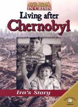 Library Binding Living After Chernobyl: Ira's Story Book