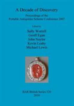 Paperback A Decade of Discovery: Proceedings of the Portable Antiquities Scheme Conference 2007 Book