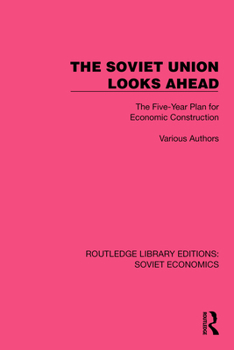 Hardcover The Soviet Union Looks Ahead: The Five-Year Plan for Economic Construction Book