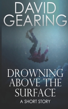 Paperback Drowning Above the Surface: A Short Story Book