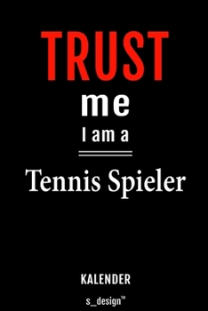 Kalender für Tennis Spieler: Immerwährender Kalender / 365 Tage Tagebuch / Journal [3 Tage pro Seite] für Notizen, Planung / Planungen / Planer, Erinnerungen, Sprüche (German Edition)