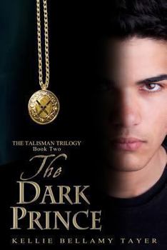 The Dark Prince - Book #2 of the Talisman Trilogy