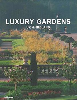 Hardcover Luxury Gardens: UK & Ireland Book