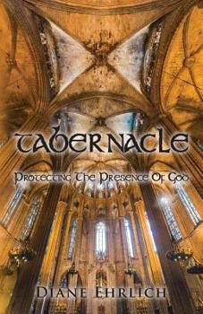 Paperback Tabernacle: Protecting The Presence Of God Book