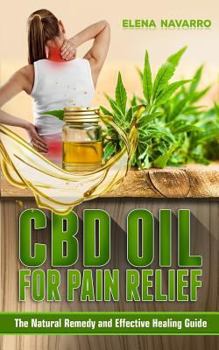 Paperback Cbd Oil For Pain Relief: The Natural Remedy and Effective Healing Guide Book