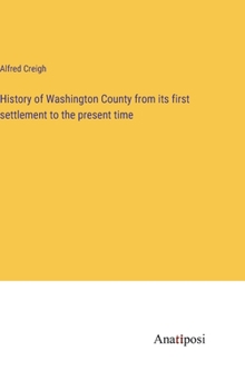 Hardcover History of Washington County from its first settlement to the present time Book