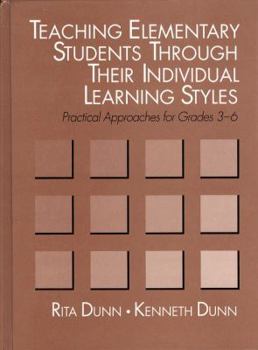 Paperback Teaching Elementary Students Through Their Individual Learning Styles: Practical Approaches for Grades 3-6 Book