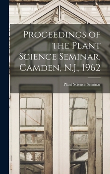 Hardcover Proceedings of the Plant Science Seminar, Camden, N.J., 1962 Book