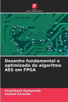 Paperback Desenho fundamental e optimizado do algoritmo AES em FPGA [Portuguese] Book