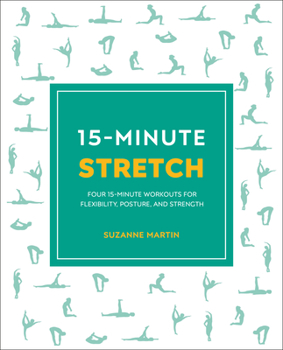 Paperback 15-Minute Stretch: Four 15-Minute Workouts for Flexibility, Posture, and Strength Book