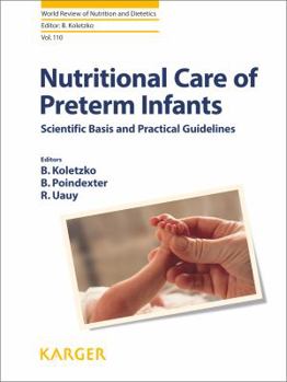 Hardcover Nutritional Care of Preterm Infants: Scientific Basis and Practical Guidelines Book
