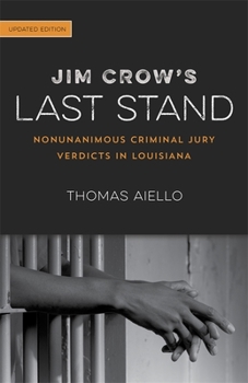 Paperback Jim Crow's Last Stand: Nonunanimous Criminal Jury Verdicts in Louisiana Book