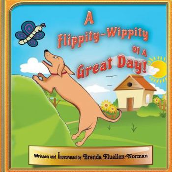 Paperback A "Flippity-Wippity" of a Great Day! Book