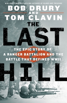 Hardcover The Last Hill: The Epic Story of a Ranger Battalion and the Battle That Defined WWII Book