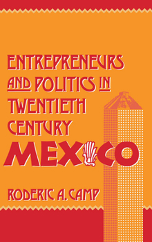 Hardcover Entrepreneurs and Politics in Twentieth-Century Mexico Book