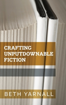 Paperback Crafting Unputdownable Fiction Book