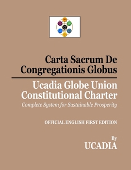 Paperback Carta Sacrum De Congregationis Globus: Ucadia Globe Union Constitutional Charter Book