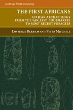 Electronics The First Africans: African Archaeology from the Earliest Toolmakers to Most Recent Foragers Book