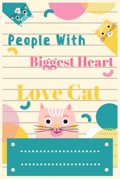 Paperback People With Biggest Heart Love Cat: Standard Lined Writing Notebook Journal For Girls Boys and Also Adults ( 6x9" ) Book