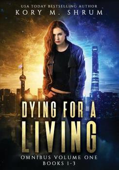 Dying for Living Omnibus Volume 1: Dying for a Living Books 1-3 - Book  of the Dying for a Living