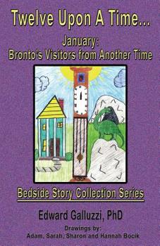 Paperback Twelve Upon a Time... January: Bronto's Visitors from Another Time, Bedside Story Collection Series Book