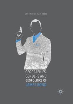 Paperback Geographies, Genders and Geopolitics of James Bond Book