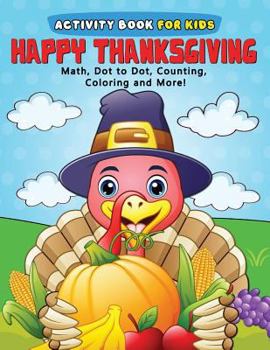 Paperback Happy Thanksgiving ACTIVITY Book for Kids: Education Game Activity and Coloring Book for Toddlers & Kids Book