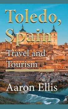 Paperback Toledo, Spain: Travel and Tourism Book