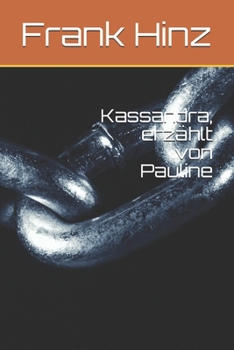Paperback Kassandra, erzählt von Pauline [German] Book