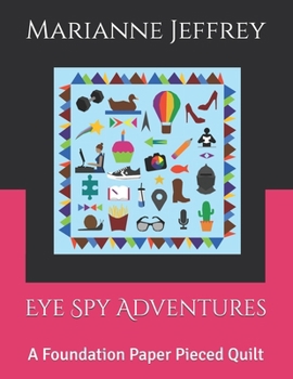 Paperback Eye Spy Adventures: A Foundation Paper Pieced Quilt Book
