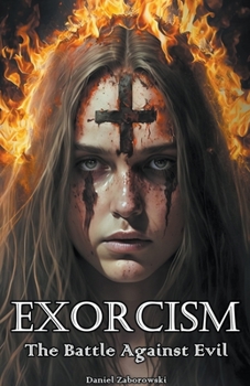 Paperback Exorcism: The Battle Against Evil Book