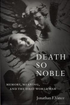 Paperback Death So Noble: Memory, Meaning, and the First World War Book