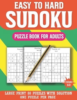 Paperback Easy To Hard Sudoku Puzzle Book For Adults: Exciting Sudoku Puzzle Book for Adults with solution ( Volume 10 ) [Large Print] Book