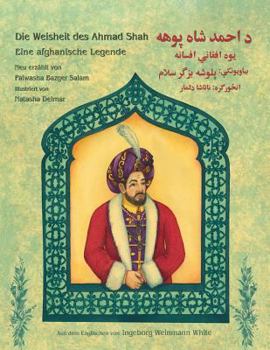 Die Weisheit des Ahmad Shah: German-Pashto Edition (Hoopoe Teaching-Stories)