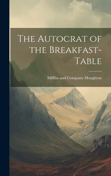 Hardcover The Autocrat of the Breakfast-Table Book