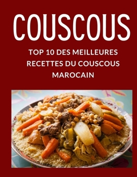 Paperback Couscous - Top 10 Des Meilleures Recettes Du Couscous Marocain [French] Book