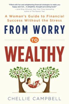 Paperback From Worry to Wealthy: A Woman's Guide to Financial Success Without the Stress Book