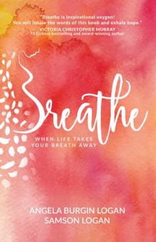 Paperback Breathe: When Life Takes Your Breath Away Book