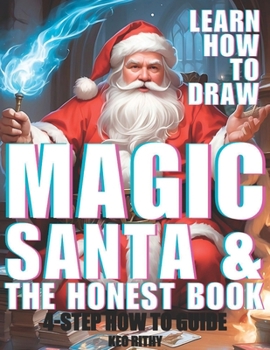Paperback Magic Santa and the Honest Book: Learn How To Draw Book