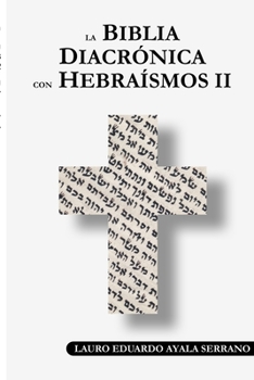 Paperback La Biblia Diacrónica con Hebraísmos II [Spanish] Book