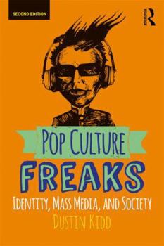 Paperback Pop Culture Freaks: Identity, Mass Media, and Society Book