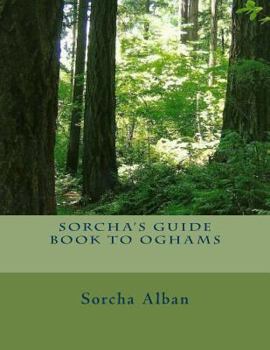 Paperback Sorcha's Guide Book to Oghams: guide to divination with oghams Book