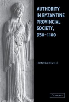 Hardcover Authority in Byzantine Provincial Society, 950-1100 Book