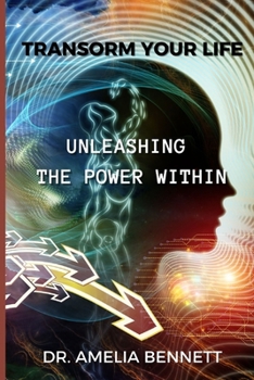 Paperback Transform Your Life: Unleashing the Power Within Book