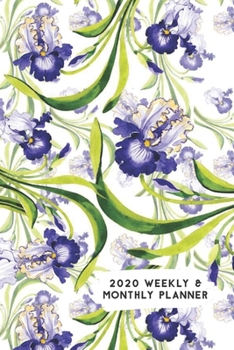 Paperback 2020 Weekly & Monthly Planner: Purple & White Bearded Iris Flower Themed Calendar & Journal Book