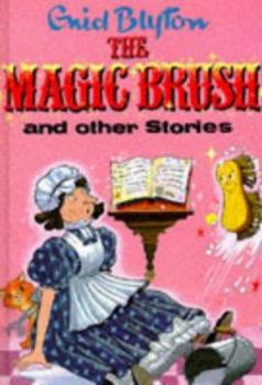 Hardcover The Magic Brush: and Other Stories (Enid Blyton's Popular Rewards Series I) Book
